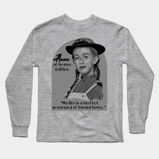 Anne of Green Gables Portrait and Quote Long Sleeve T-Shirt by Slightly Unhinged